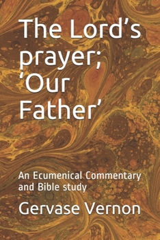 Paperback The Lord's prayer; 'Our Father': An Ecumenical Commentary and Bible study Book