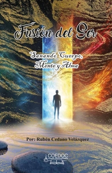 Paperback Fusión del Ser: Sanando Cuerpo, Mente y Alma [Spanish] Book