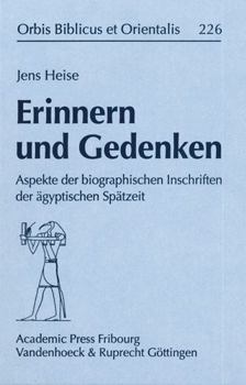 Hardcover Erinnern Und Gedenken: Aspekte Der Biographischen Inschriften Der Agyptischen Spatzeit [German] Book