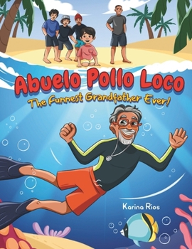 Paperback Abuelo Pollo Loco 'The Funnest Grandfather Ever!' Book