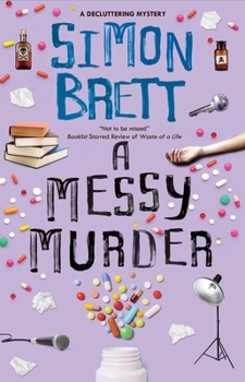 A Messy Murder - Book #4 of the Decluttering Mysteries