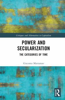 Hardcover Power and Secularization: The Categories of Time Book