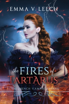 The Fires of Tartarus - Book #3 of the Les Corbeaux: The French Vampire Legend