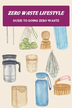 Paperback Zero Waste Lifestyle: Guide to Going Zero Waste: Zero Waste Living Book