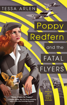 Poppy Redfern and the Fatal Flyers : A Woman of World War II Mystery
