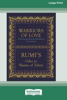 Paperback Warriors of Love: Rumi's Odes to Shams of Tabriz [Standard Large Print 16 Pt Edition] Book