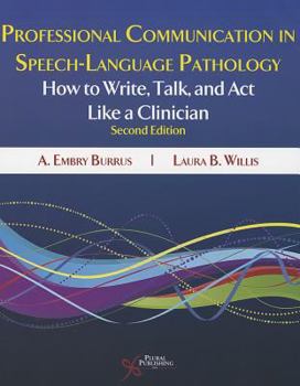 Paperback Professional Communication in Speech-Language Pathology: How to Write, Talk and ACT Like a Clinician (Revised) Book