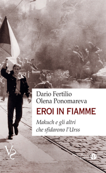 Paperback Eroi in Fiamme: Makuch E Gli Altri Che Sfidarono l'Urss Book