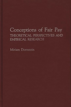 Hardcover Conceptions of Fair Pay: Theoretical Perspectives and Empirical Research Book