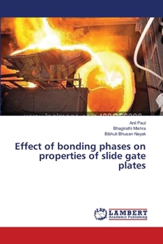 Paperback Effect of bonding phases on properties of slide gate plates Book