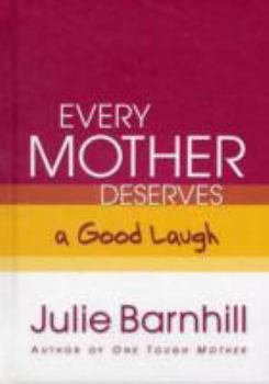 Hardcover Every Mother Deserves a Good Laugh Book