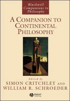 Companion to Continental Philosophy (Blackwell Companions to Philosophy)