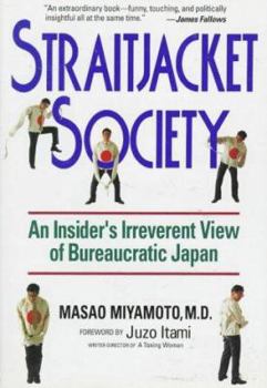 Hardcover Straitjacket Society: An Insider's Irreverent View of Bureaucratic Japan Book
