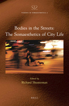 Paperback Bodies in the Streets: The Somaesthetics of City Life Book