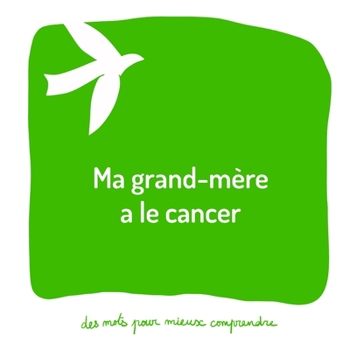 Paperback Ma grand-mère a le cancer: Un livre pour aider les adultes à aider les enfants [French] Book