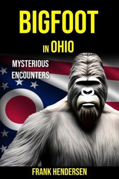 Paperback Bigfoot in Ohio: Mysterious Encounters Book