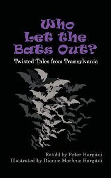 Paperback Who Let the Bats Out?: Twisted Tales from Transylvania Book