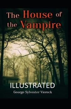 The House of the Vampire Illustrated