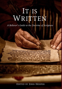 Hardcover It Is Written: A Believer's Guide to the Doctrine of Scripture Book