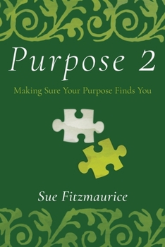 Paperback Purpose 2: Making Sure Your Purpose Finds You Book