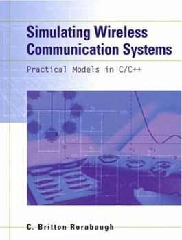 Hardcover Simulating Wireless Communication Systems: Practical Models in C++ Book
