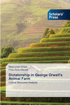 Dictatorship in George Orwell's Animal Farm: Critical Discourse Analysis