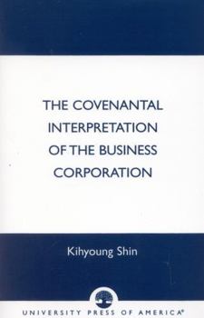 Paperback The Covenantal Interpretation of the Business Corporation Book