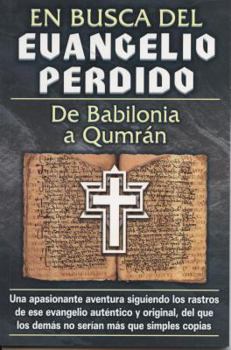 En Busca Del Evangelio Perdido/ in Search of the Lost Gospel