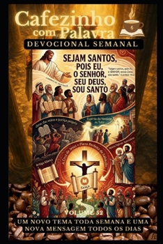 Cafezinho com Palavra – Devocional Semanal – Volume 52: SEJAM SANTOS, POIS EU, O SENHOR, SEU DEUS, SOU SANTO (Cafezinho com Palavra – Devocional de 52 Semanas) (Portuguese Edition)