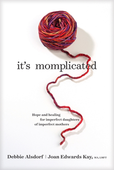 Paperback It's Momplicated: Hope and Healing for Imperfect Daughters of Imperfect Mothers Book