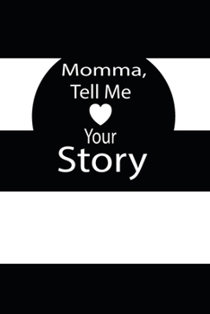 momma, tell me your story: A guided journal to tell me your memories,keepsake questions.This is a great gift to mom,grandma,nana,aunt and auntie from ... to share their early life on like Birthday