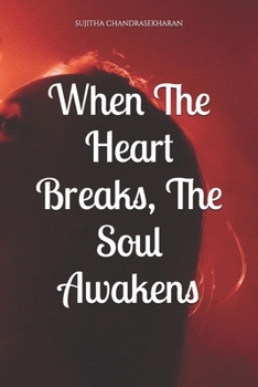 Paperback When The Heart Breaks, The Soul Awakens Book