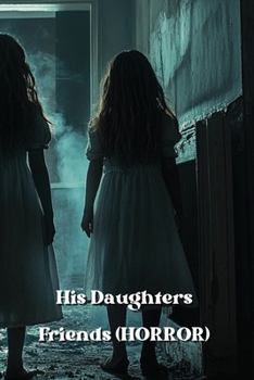 Paperback His Daughters Friends (HORROR) Book