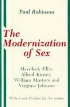 Paperback The Modernization of Sex: Havelock Ellis, Alfred Kinsey, William Masters, and Virginia Johnson Book