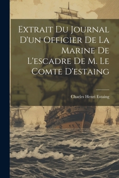 Paperback Extrait Du Journal D'un Officier De La Marine De L'escadre De M. Le Comte D'estaing [French] Book