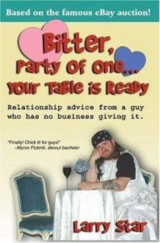 Paperback Bitter, Party of One... Your Table Is Ready: Relationship Advice from a Guy Who Has No Business Giving It. Book