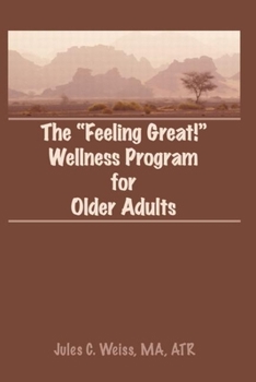 Paperback The Feeling Great! Wellness Program for Older Adults Book