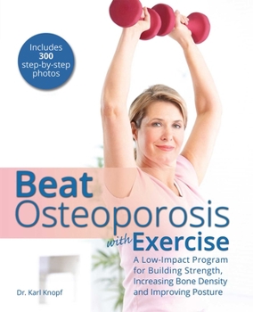 Paperback Beat Osteoporosis with Exercise: A Low-Impact Program for Building Strength, Increasing Bone Density and Improving Posture Book