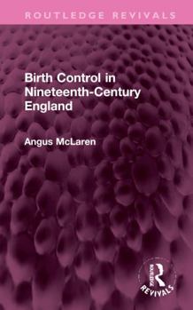 Hardcover Birth Control in Nineteenth-Century England Book