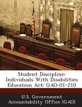 Paperback Student Discipline: Individuals With Disabilities Education Act: GAO-01-210 Book