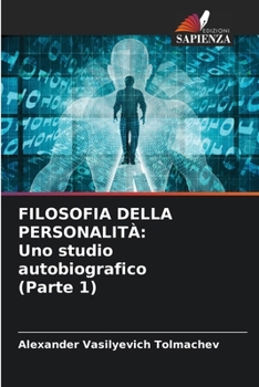 Paperback Filosofia Della Personalità: Uno studio autobiografico (Parte 1) [Italian] Book