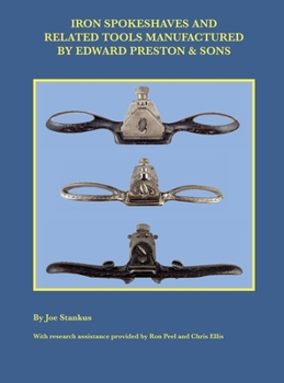 Hardcover Iron Spokeshaves and Related Tools Manufactured by Edward Preston & Sons Book