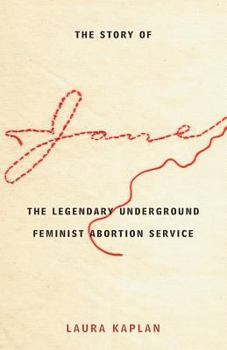 Paperback The Story of Jane: The Legendary Underground Feminist Abortion Service Book