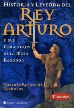 Paperback Historia y Leyenda del Rey Arturo (Spanish Edition) [Spanish] Book