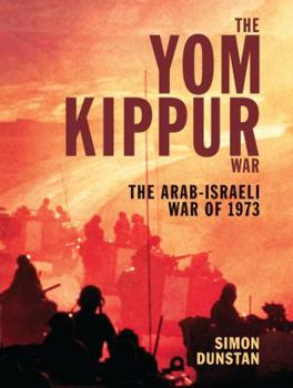 Hardcover The Yom Kippur War: The Arab-Israeli War of 1973 Book