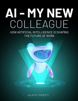 Paperback AI, My New Colleague: How Artificial Intelligence is shaping the future of work Book