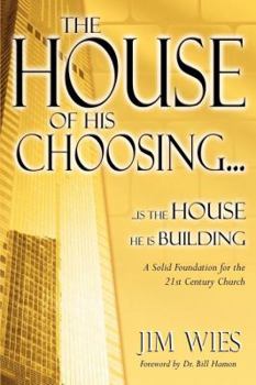 Paperback House of His Choosing...: A Solid Foundation for the 21st Century Church Book