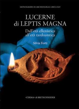 Paperback Lucerne Di Leptis Magna: Dall'eta Ellenistica All'eta Tardo-Antica [Italian] Book