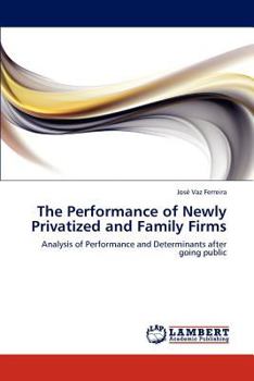 Paperback The Performance of Newly Privatized and Family Firms Book