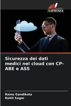 Paperback Sicurezza dei dati medici nel cloud con CP-ABE e ASS [Italian] Book